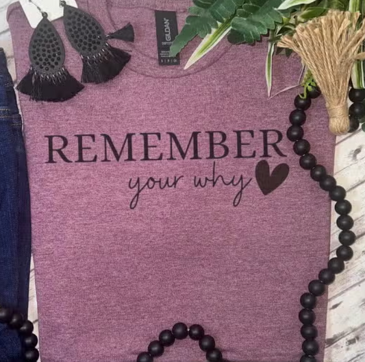 REMEMBER YOUR WHY GRAPHIC TEE