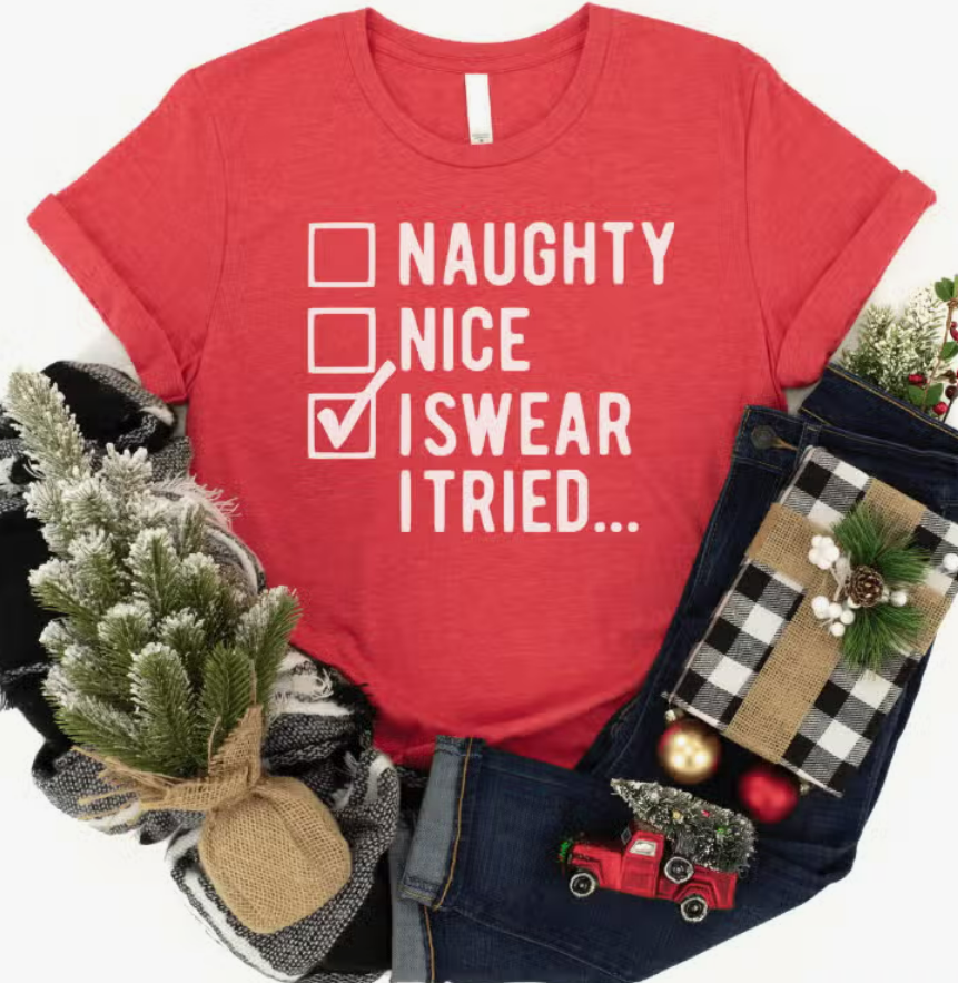 NAUGHTY NICE I SWEAR I TRIED GRAPHIC TEE