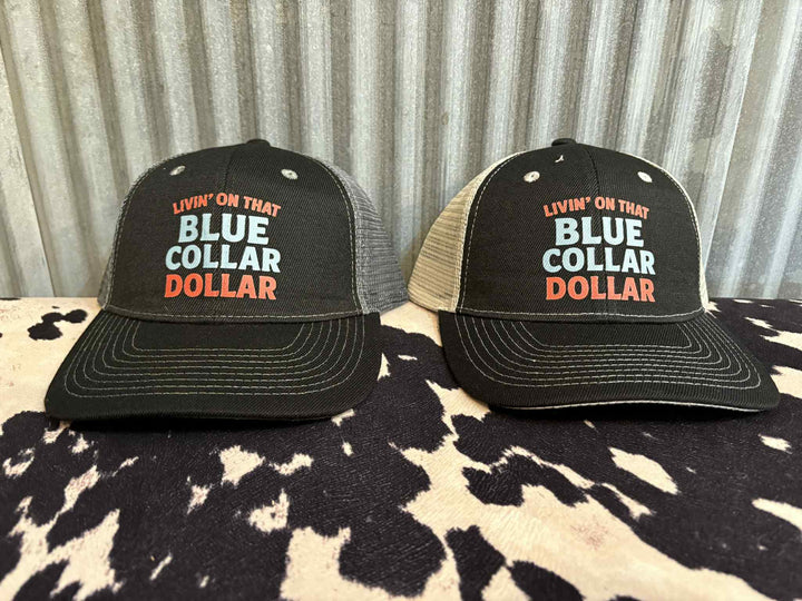 LIVIN' ON THAT BLUE COLLAR TRUCKER HAT